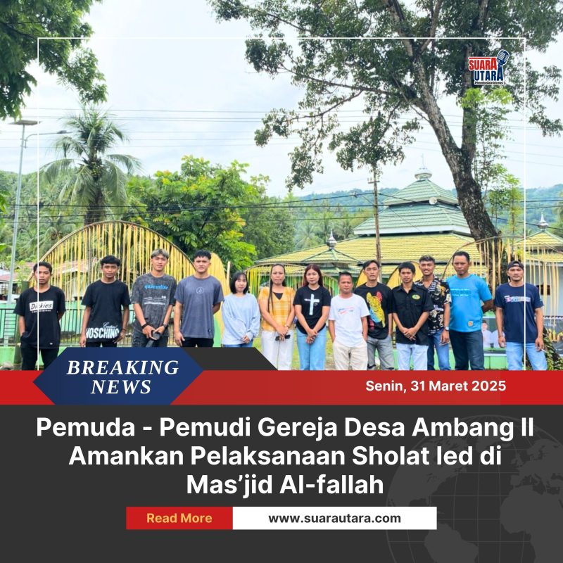 Pemuda - Pemudi Gereja Desa Ambang II Amankan Pelaksanaan Sholat Ied di Mas’jid Al-fallah